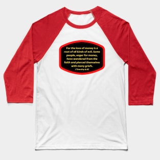 Bible Verse 1 Timothy 6:10 Baseball T-Shirt